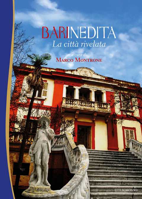 Polignano, il Libro Possibile: presentazione di ''Bari inedita-La citt rivelata''